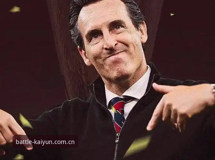 Kaiyun体育安全吗 欧联杯决赛深度解析:埃梅里封神之路与维拉复兴密码